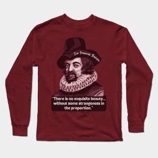 Francis Bacon Portrait and Quote Long Sleeve T-Shirt